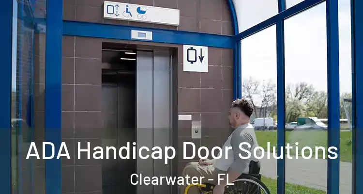 ADA Handicap Door Solutions Clearwater - FL