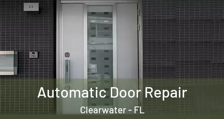 Automatic Door Repair Clearwater - FL