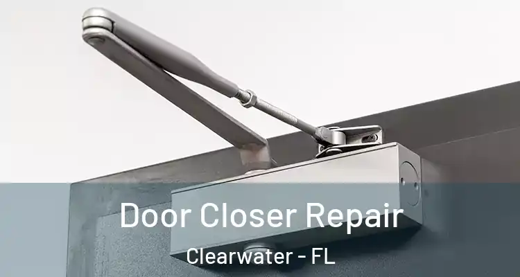 Door Closer Repair Clearwater - FL