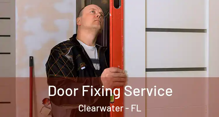 Door Fixing Service Clearwater - FL