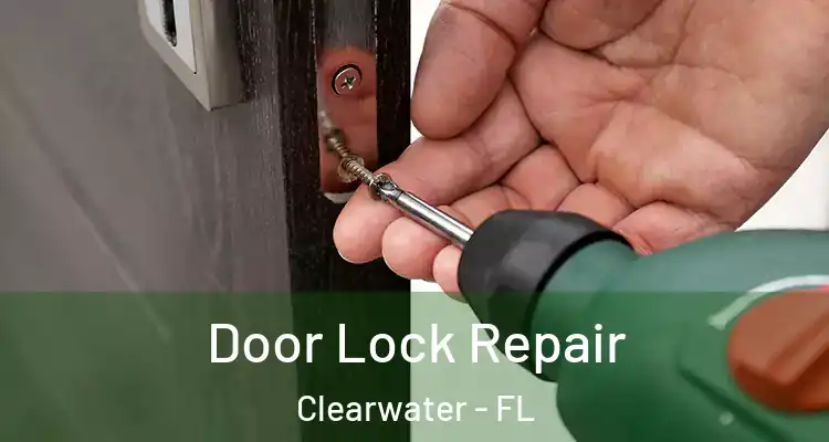 Door Lock Repair Clearwater - FL