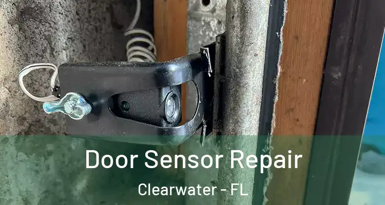 Door Sensor Repair Clearwater - FL