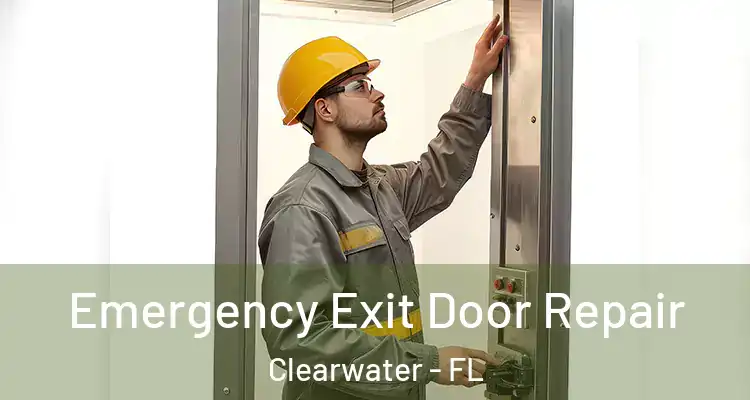 Emergency Exit Door Repair Clearwater - FL