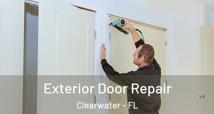 Exterior Door Repair Clearwater - FL