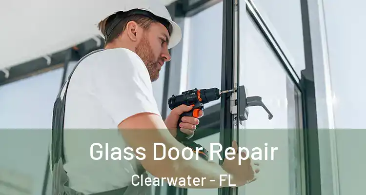 Glass Door Repair Clearwater - FL