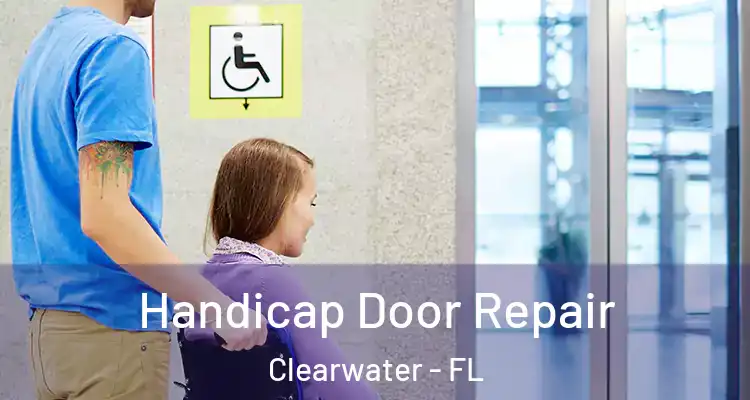 Handicap Door Repair Clearwater - FL