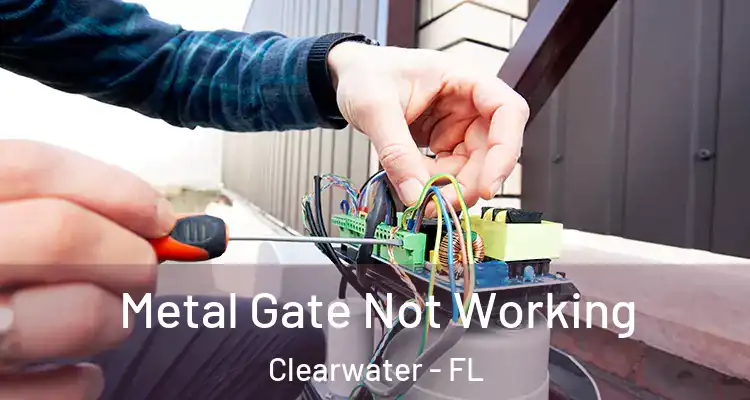 Metal Gate Not Working Clearwater - FL