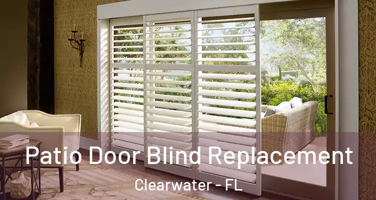 Patio Door Blind Replacement Clearwater - FL