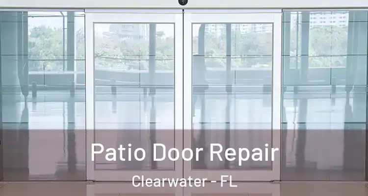 Patio Door Repair Clearwater - FL