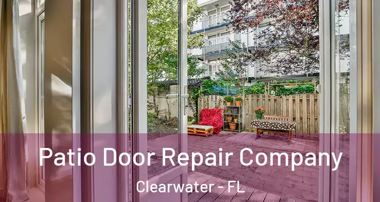 Patio Door Repair Company Clearwater - FL