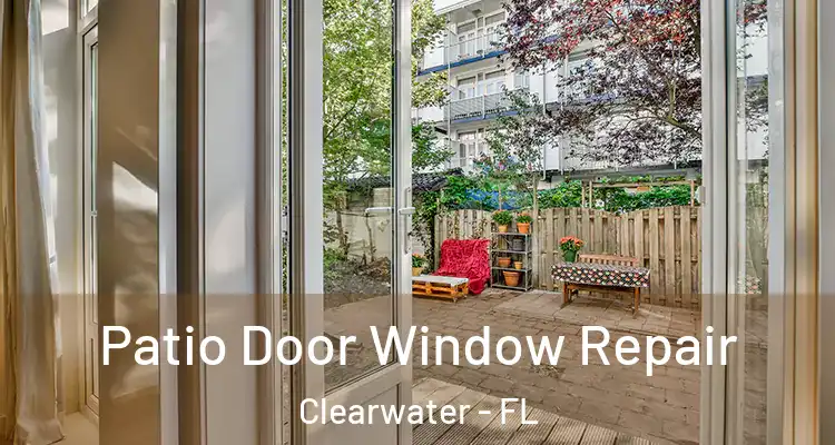 Patio Door Window Repair Clearwater - FL