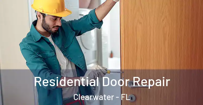 Residential Door Repair Clearwater - FL