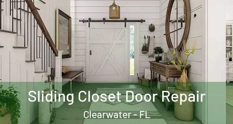 Sliding Closet Door Repair Clearwater - FL