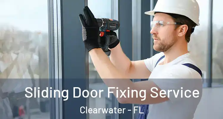 Sliding Door Fixing Service Clearwater - FL