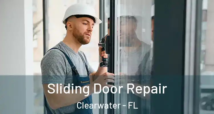 Sliding Door Repair Clearwater - FL
