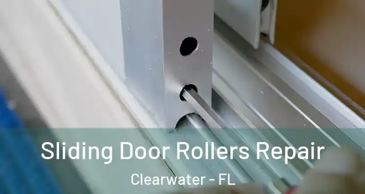 Sliding Door Rollers Repair Clearwater - FL
