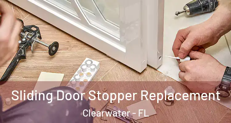 Sliding Door Stopper Replacement Clearwater - FL