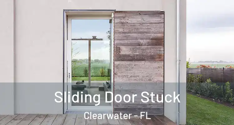 Sliding Door Stuck Clearwater - FL