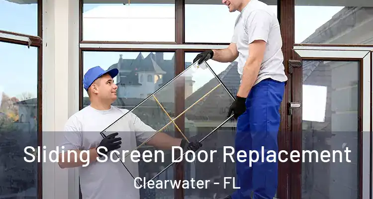 Sliding Screen Door Replacement Clearwater - FL