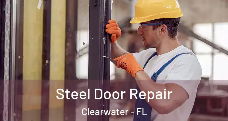 Steel Door Repair Clearwater - FL